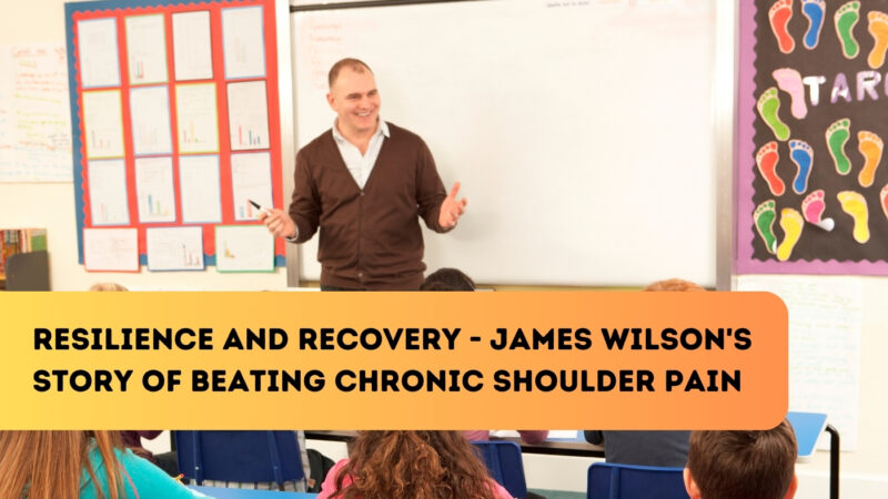 James Wilson's Story of Beating Chronic Shoulder Pain