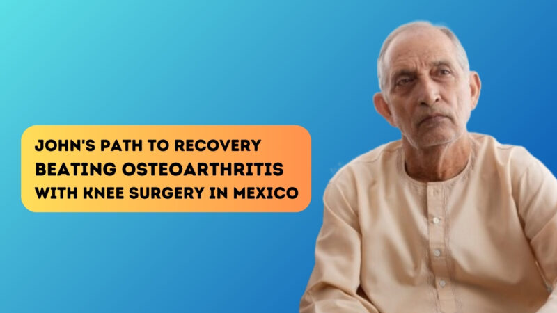 John's Knee Surgery in Mexico