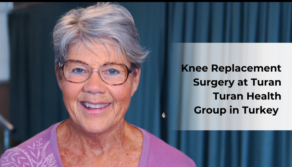 Knee Replacement Surgery at Turan Turan Health Group in Turkey