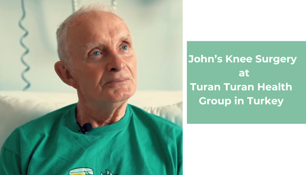 John’s Knee Surgery at Turan Turan Health Group in Turkey