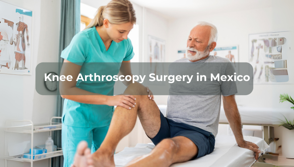 Knee Arthroscopy Surgery in Mexico