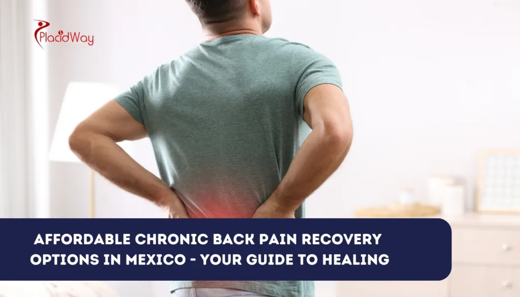 Affordable Chronic Back Pain Recovery Options in Mexico