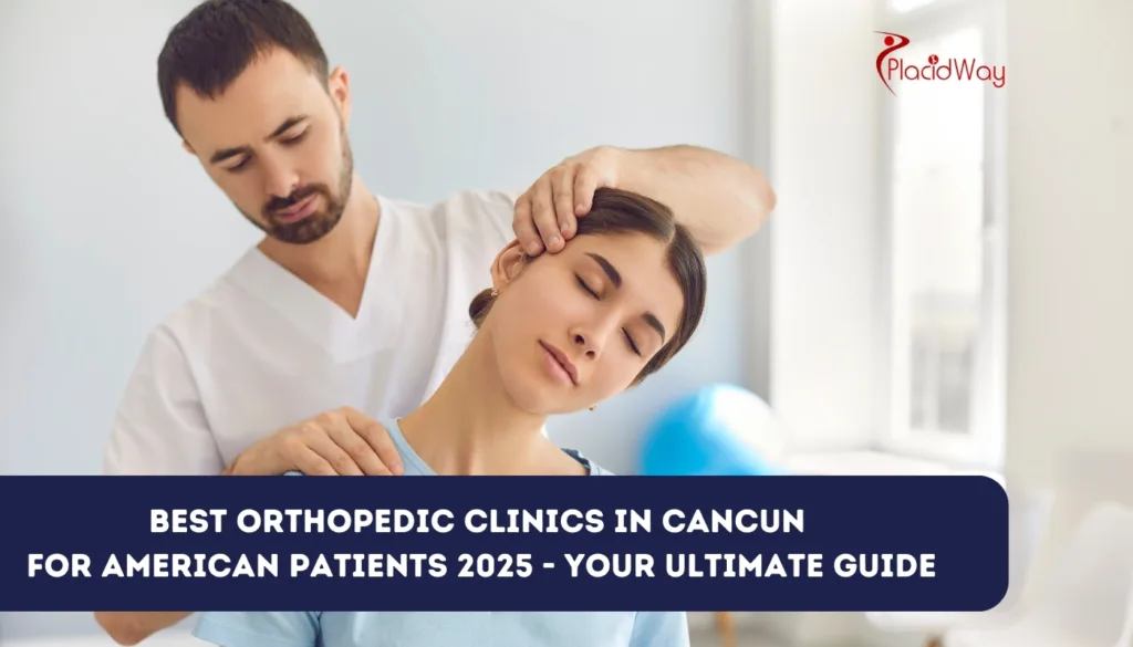 Best Orthopedic Clinics in Cancun for American Patients 2025