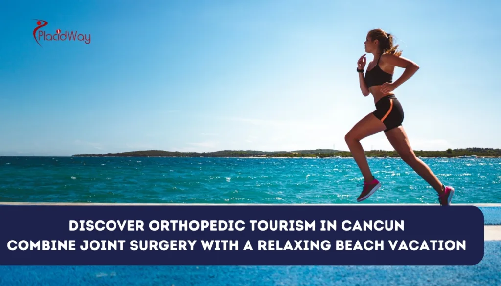 Orthopedic Tourism in Cancun