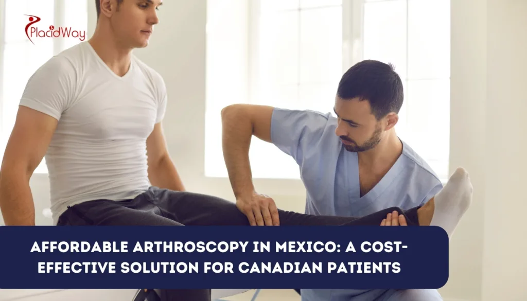 Affordable Arthroscopy in Mexico