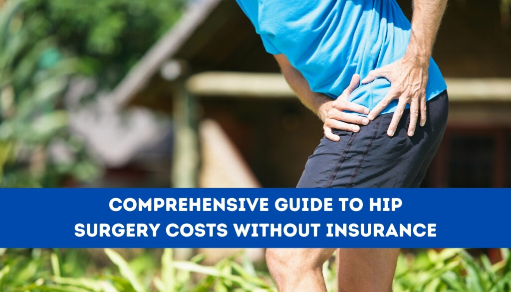 Hip Surgery Costs Without Insurance