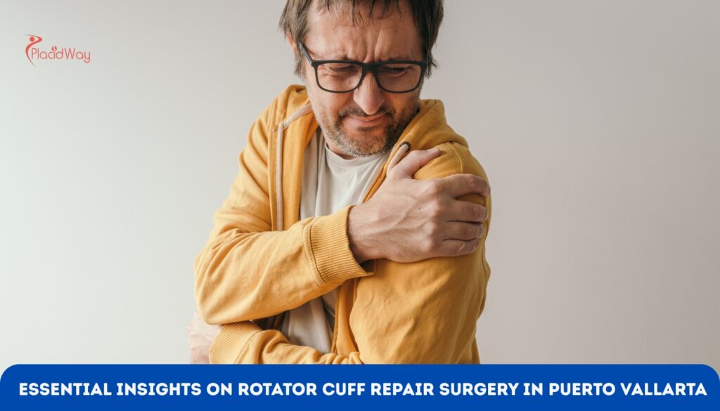 Essential Insights on Rotator Cuff Repair Surgery in Puerto Vallarta, Mexico