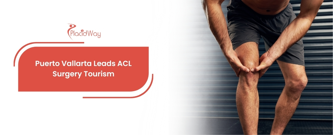 Puerto Vallarta, Mexico Validated as a Center of Excellence for Sports-Focused ACL Reconstruction for North American Travelers