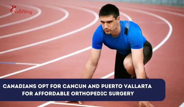 Top Comprehensive Orthopedic Care in Mexico for Canadian Patients